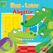 Capa do artigo Now Or Later Alligator
