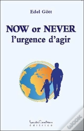 Now Or Never ; L'Urgence D'Agir