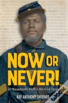 Now Or Never!
