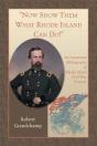 Now Show Them What Rhode Island Can Do! An Annotated Bibliography Of Rhode Island Civil War Sources - Preview