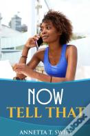 Now, Tell That