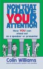 Now That I Have Your Attention - Preview