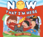 Now That I'M Here - Preview