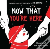 Now That You'Re Here