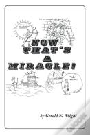 Now That'S A Miracle!
