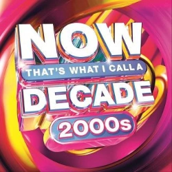 Capa do artigo Now That's What I Call A Decade 2000s - CD