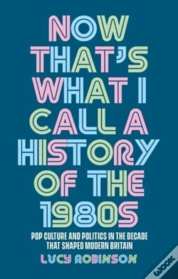 Capa do artigo Now That'S What I Call A History Of The 1980s