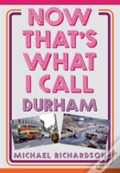 Now That'S What I Call Durham