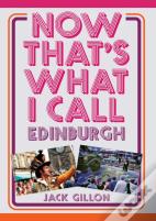 Now That'S What I Call Edinburgh