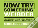 Now Try Something Weirder
