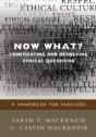 Now What? Confronting And Resolving Ethical Questions - Preview