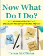 Now What Do I Do? Settling Your Spouse'S Estate - Organizing And Simplifying The Process - Preview
