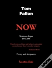 Now - Works On Paper 1976-2006 - Poetry And Antipoetry
