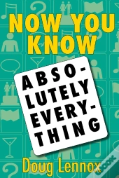 Now You Know Absolutely Everything