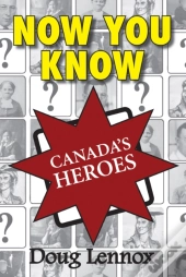 Now You Know Canada'S Heroes