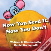 Now You Seed It, Now You Don'T