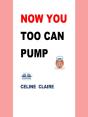 Now You Too Can Pump - Preview