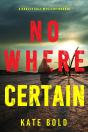 Nowhere Certain (A Harley Cole Fbi Suspense Thriller—Book 7) - Preview
