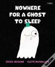 Nowhere For A Ghost To Sleep