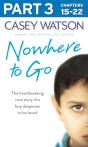 Nowhere To Go: Part 3 Of 3 - Preview