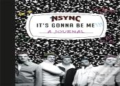 *Nsync 'It'S Gonna Be Me!' A Journal
