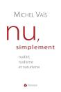 Nu, Simplement : Nudite, Nudisme Et Naturisme - Preview