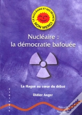 Nucleaire ; La Democratie Bafouee