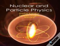 Nuclear And Particle Physics