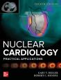 Nuclear Cardiology: Practical Applications, Fourth Edition - Preview