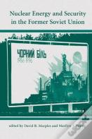 Nuclear Energy And Security In The Former Soviet Union