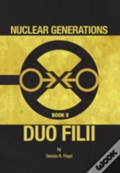 Nuclear Generations Book Ii: Duo Filii