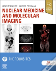 Nuclear Medicine And Molecular Imaging: The Requisites