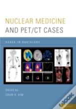 Nuclear Medicine And Pet/Ct Cases
