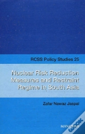 Capa do artigo Nuclear Risk Reduction Measures And Restraint Regime In South Asia
