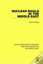 Nuclear Rivals In The Middle East