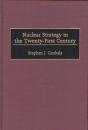 Nuclear Strategy In The Twenty-First Century - Preview
