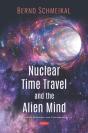Nuclear Time Travel And The Alien Mind - Preview