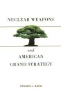 Nuclear Weapons And American Grand Strategy - Preview