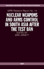 Nuclear Weapons And Arms Control In South Asia After The Test Ban - Preview