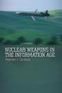 Nuclear Weapons In The Information Age - Preview