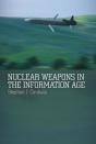 Nuclear Weapons In The Information Age - Preview
