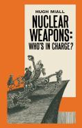 Nuclear Weapons: Who'S In Charge?