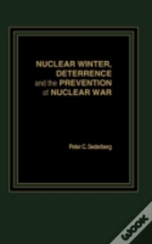 Nuclear Winter, Deterrance And The Prevention Of Nuclear War