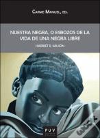 Nuestra Negra, O Esbozos De La Vida De Una Negra Libre