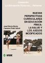 Nuevas Perspectivas Curriculares En Educación Física: La Salud Y Los Juegos Modificados - Preview