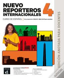 Nuevo Reporteros Internacionales 4 - Edicion Anotada Para Docentes