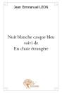 Nuit Blanche Casque Bleu Suivi De En Chair Etrangere - Preview