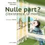 Nulle Part? L'Existence - La Mort - Preview