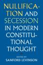 Nullification And Secession In Modern Constitutional Thought - Preview