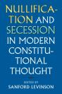Nullification And Secession In Modern Constitutional Thought - Preview